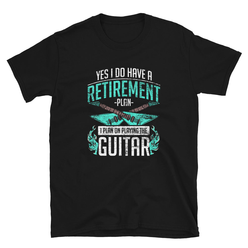 Retirement Plan Playing Guitar Unisex T-Shirt